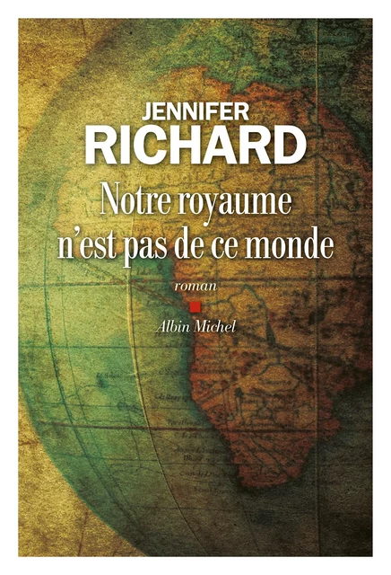 Notre royaume n'est pas de ce monde - Jennifer Richard - Albin Michel