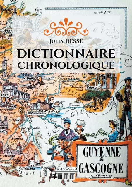 Dictionnaire Chronologique - Julia Desse - Éditions les 3 colonnes