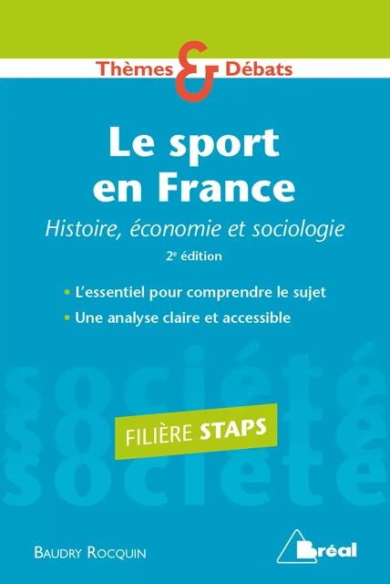 Le sport en France : Histoire, économie et sociologie - Filière STAPS - Baudry Rocquin - Bréal