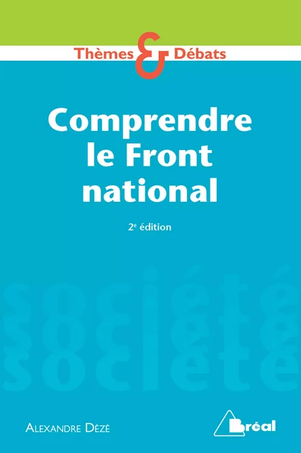 Comprendre le Front National - Alexandre Dézé - Bréal