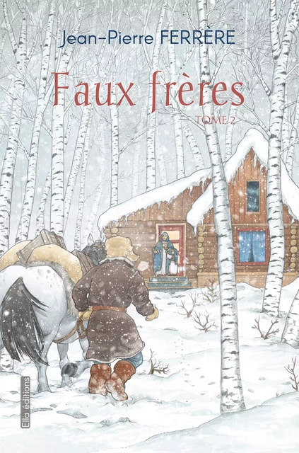 Faux-frères Tome 2 - Jean-Pierre Ferrère - Ella Éditions