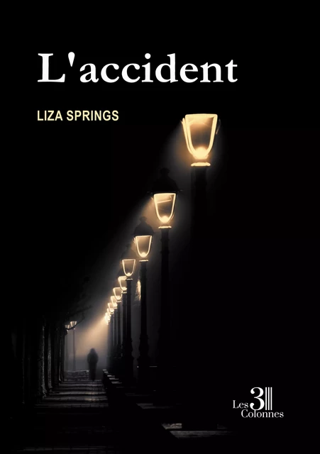 L'accident - Liza Springs - Éditions les 3 colonnes