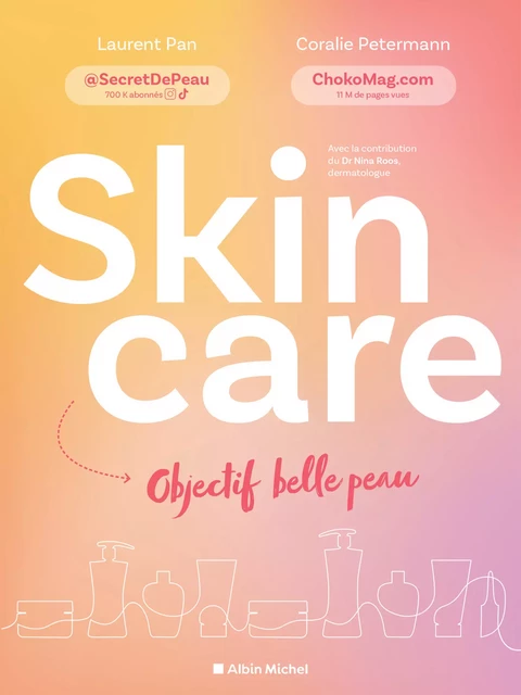 Skincare - Objectif belle peau - Laurent Pan, Nina Roos, Coralie Petermann - Albin Michel