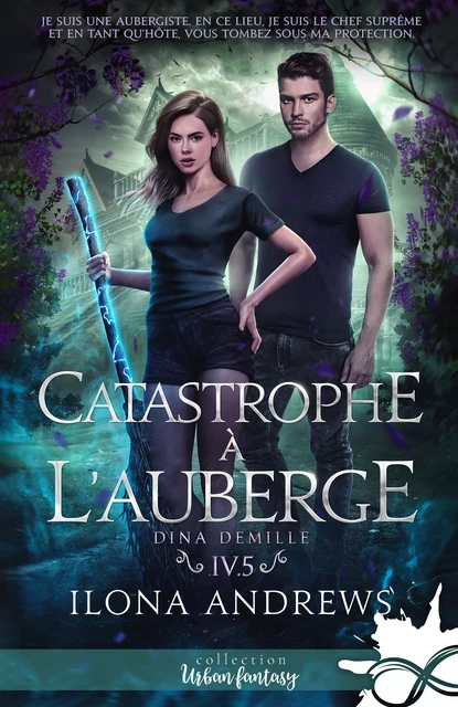 Catastrophe à l'Auberge - Ilona Andrews - Collection Infinity