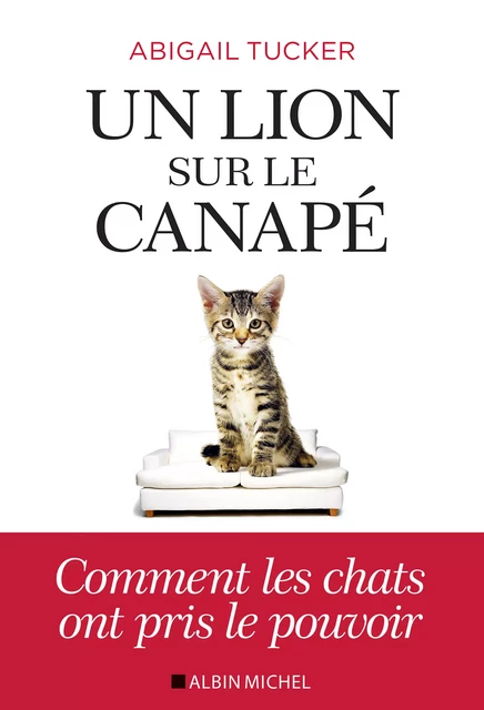 Un lion sur le canapé - Abigail Tucker - Albin Michel