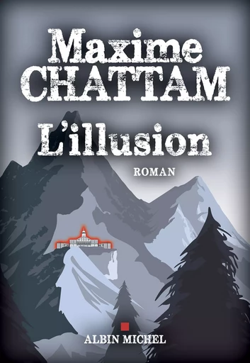 L'Illusion - Maxime Chattam - Albin Michel