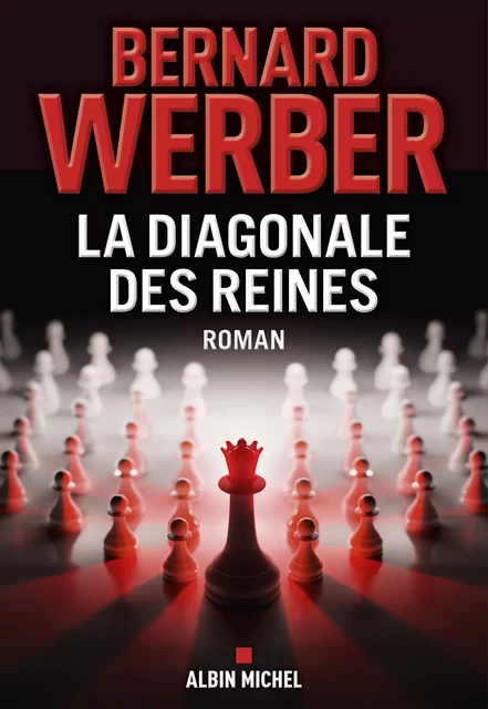 La Diagonale des reines - Bernard Werber - Albin Michel