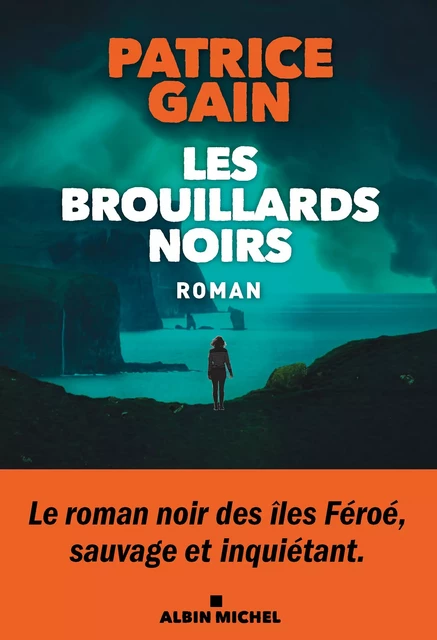 Les Brouillards noirs - Patrice Gain - Albin Michel