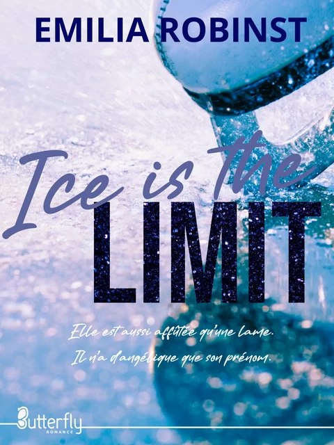 Ice is the limit - Emilia Robinst - Butterfly Éditions