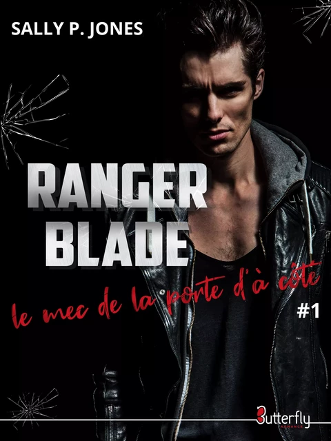 Ranger Blade, le mec de la porte d'à côté #1 - Sally P. Jones - Butterfly Éditions