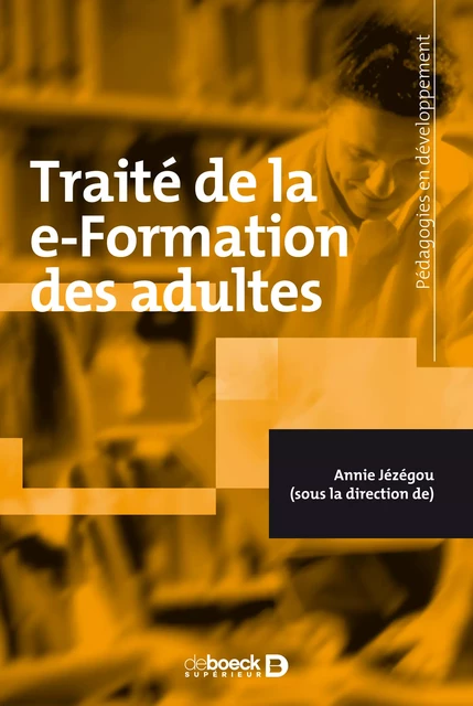 Traité de la e-Formation des adultes - Annie Jezegou - De Boeck Supérieur