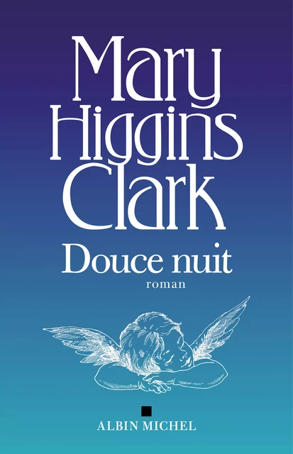 Douce nuit - Mary Higgins Clark - Albin Michel