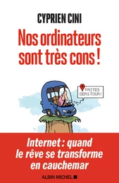 Nos ordinateurs sont très cons !