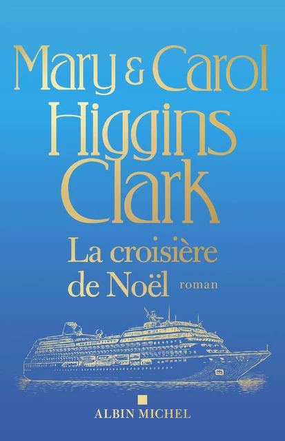 La Croisière de noël - Carol Higgins Clark, Mary Higgins Clark - Albin Michel