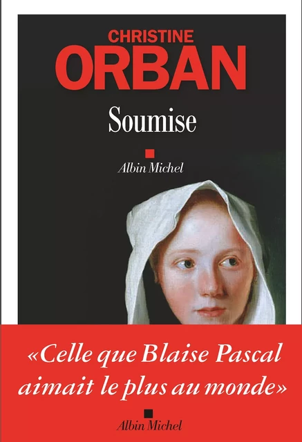 Soumise - Christine Orban - Albin Michel