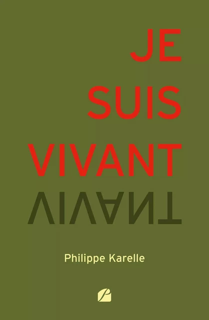 Je suis vivant - Philippe Karelle - Editions du Panthéon