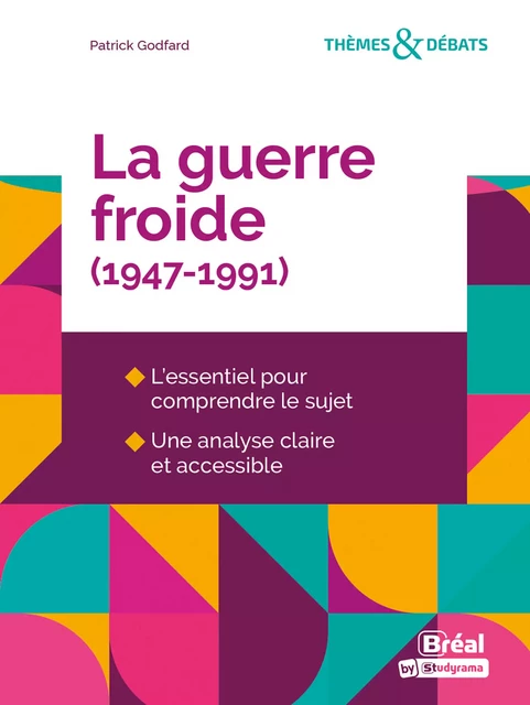 La guerre froide (1947-1991) - Patrick Godfard - Bréal