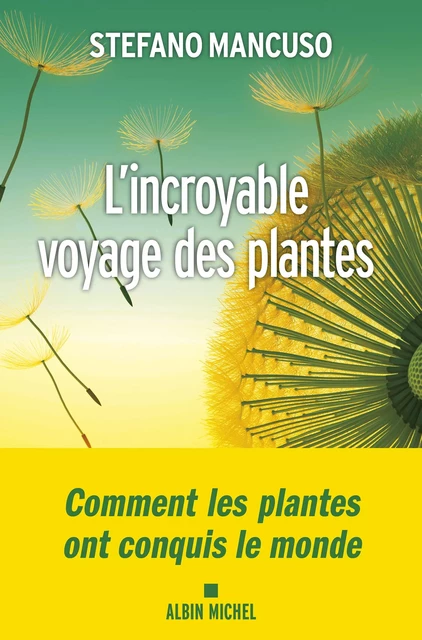 L'Incroyable voyage des plantes - Stefano Mancuso - Albin Michel