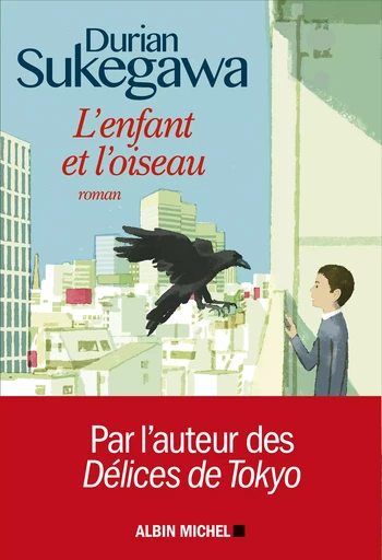 L'Enfant et l'oiseau - Durian Sukegawa - Albin Michel