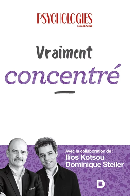 Vraiment concentré - Ilios Psychologies Magazine, Dominique Kotsou,  Steiler - De Boeck Supérieur