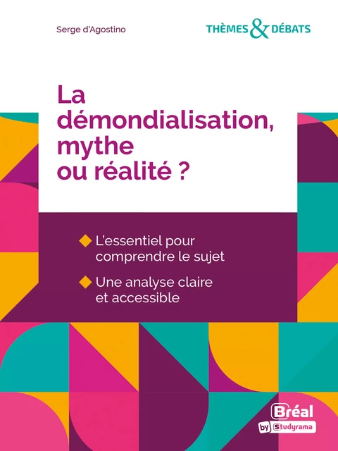 La démondialisation, mythe ou réalité ? - Serge d'Agostino - Bréal