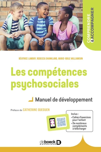 Les compétences psychosociales - Béatrice Lamboy, Marie-Odile Williamson, Catherine Guegen, Rébecca Shankland - De Boeck Supérieur