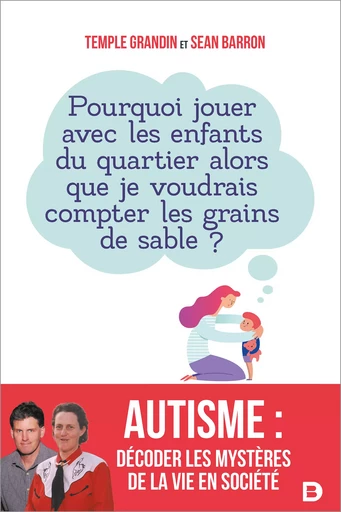 Autisme : Décoder les mystères de la vie en société - Sean Barron, Temple Grandin - De Boeck Supérieur