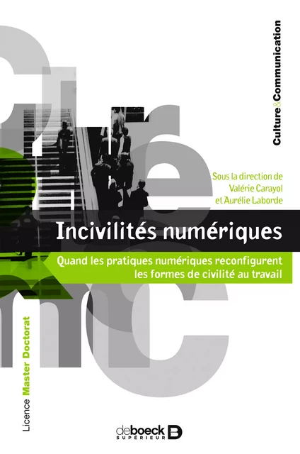 Incivilités numériques : Quand les pratiques numériques reconfigurent les formes de civilité au travail - Valérie Carayol, Aurélie Laborde - De Boeck Supérieur