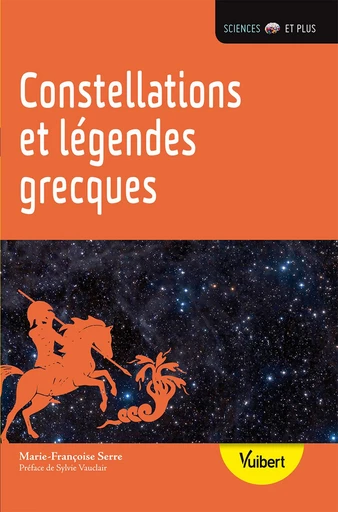 Constellations et légendes grecques - Marie-Françoise Serre - Vuibert