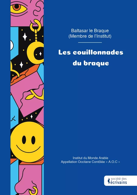 Les couillonnades du braque - Baltasar le Braque - Société des écrivains