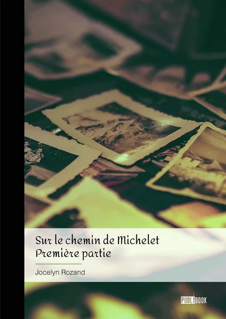 Sur le chemin de Michelet - Jocelyn Rozand - Publibook