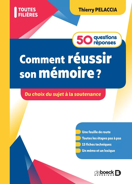 Comment réussir son mémoire ? : Du choix du sujet à la soutenance - Thierry Pelaccia - De Boeck Supérieur