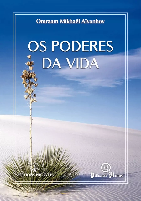 Os poderes da vida - Omraam Mikhaël Aïvanhov - Editions Prosveta