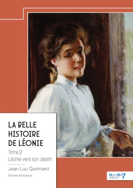 La belle histoire de Léonie  - Tome 2 - Jean-Luc Quémard - Nombre7 Editions