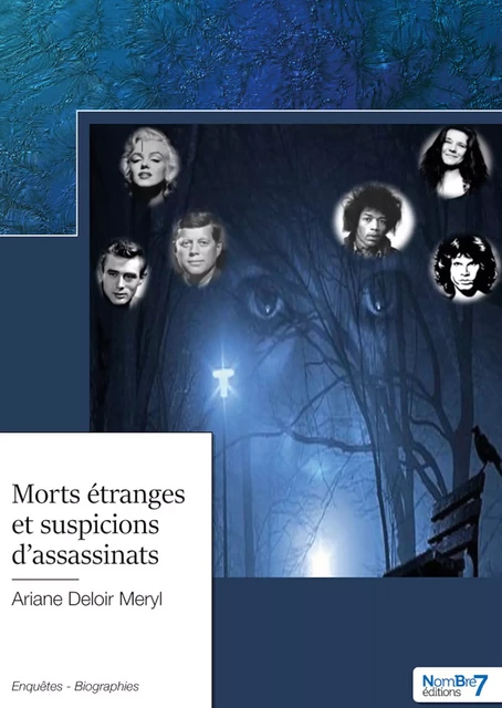 Morts étranges et suspicions d'assassinats - Ariane Deloir Meryl - Nombre7 Editions