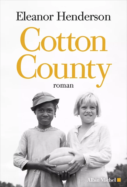 Cotton County - Eleanor Henderson - Albin Michel