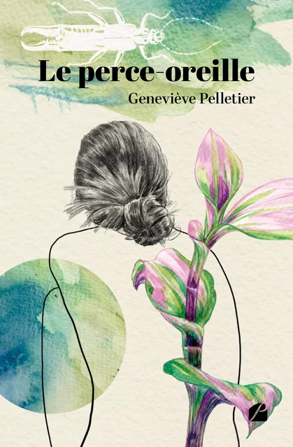 Le perce-oreille - Geneviève Pelletier - Editions du Panthéon