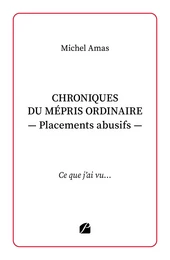 Chroniques du mépris ordinaire - Placements abusifs