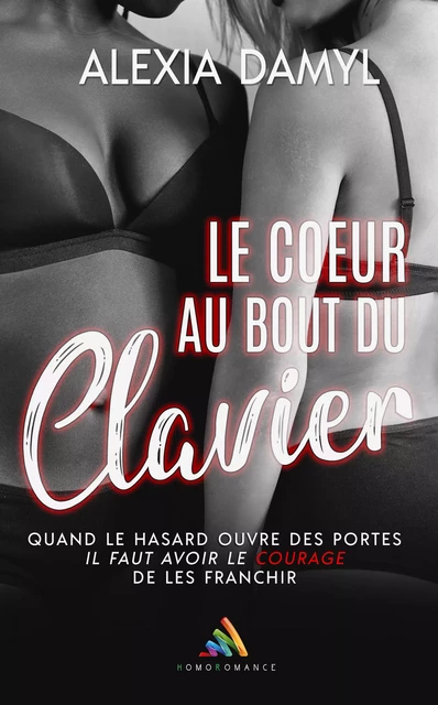 Le cœur au bout du clavier - Alexia Damyl - Homoromance Éditions