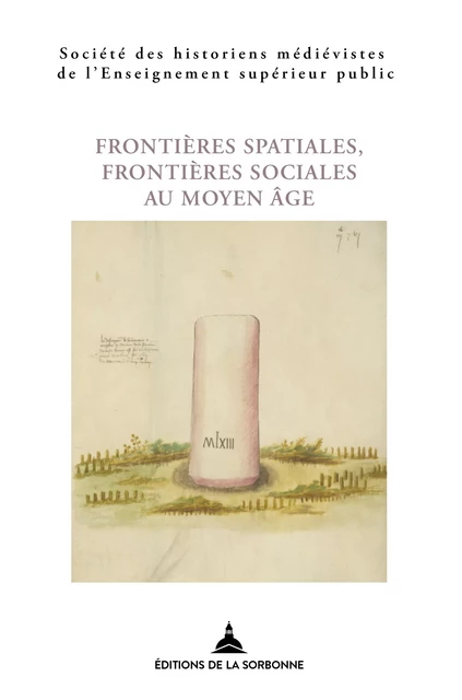 Frontières spatiales, frontières sociales au Moyen Âge -  - Éditions de la Sorbonne