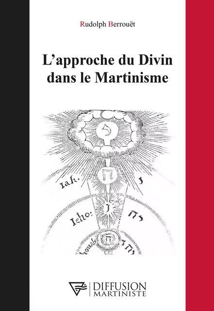 L'approche du Divin dans le Martinisme - Rudolph Berrouët - Diffusion Martiniste