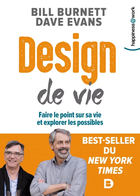 Design de vie : Faire le point sur sa vie et explorer les possibles - Bill Burnett, Dave Evans - De Boeck Supérieur