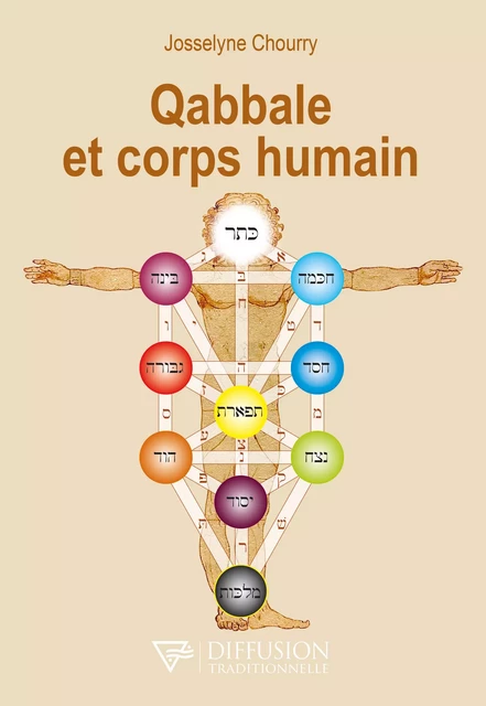 Qabbale et corps humain - Josselyne Chourry - Diffusion Traditionnelle