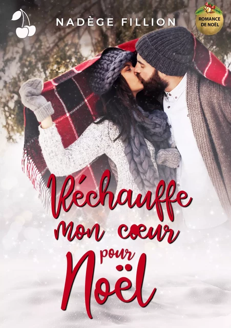 Réchauffe mon cœur pour Noël - Nadège Fillion - Cherry Publishing