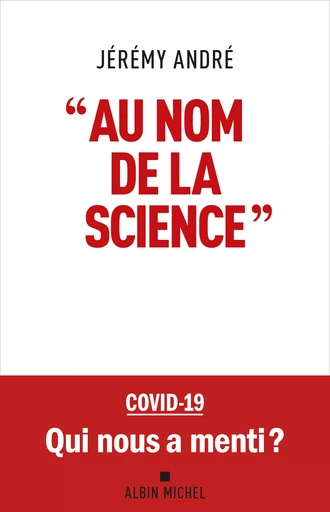 "Au nom de la science" - Jérémy André - Albin Michel