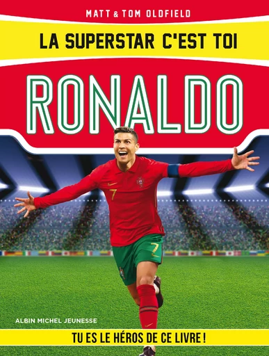 La Superstar c'est toi : Ronaldo - Matt Oldfield, Tom Oldfield - Albin Michel