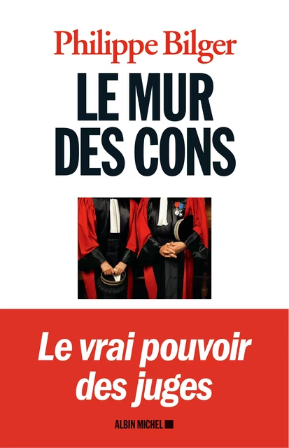 Le Mur des cons - Philippe Bilger - Albin Michel