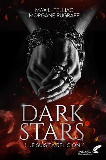 Dark Stars, tome 1 : Je suis ta religion - Max L. Telliac, Morgane Rugraff - Black Ink Editions