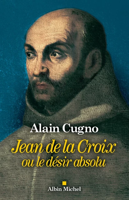 Jean de la Croix - Alain Cugno - Albin Michel