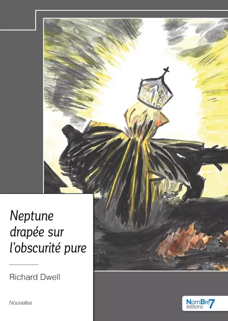 Neptune drapée sur l'obscurité pure - Richard Dwell - Nombre7 Editions